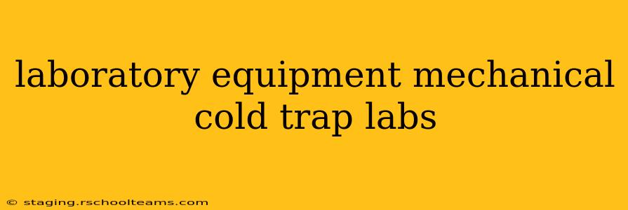 laboratory equipment mechanical cold trap labs