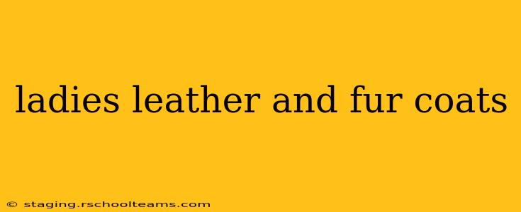 ladies leather and fur coats