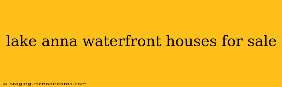 lake anna waterfront houses for sale