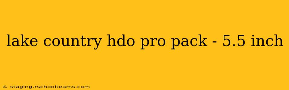 lake country hdo pro pack - 5.5 inch