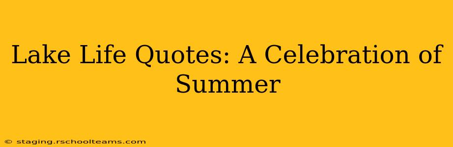 Lake Life Quotes: A Celebration of Summer