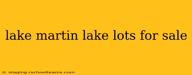 lake martin lake lots for sale