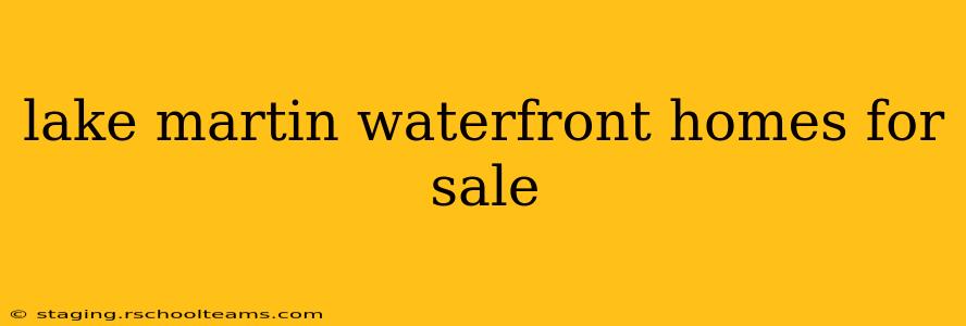 lake martin waterfront homes for sale