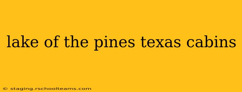 lake of the pines texas cabins