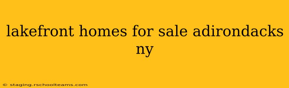 lakefront homes for sale adirondacks ny