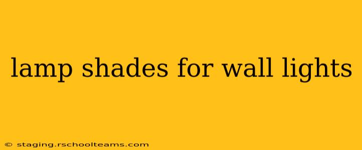 lamp shades for wall lights