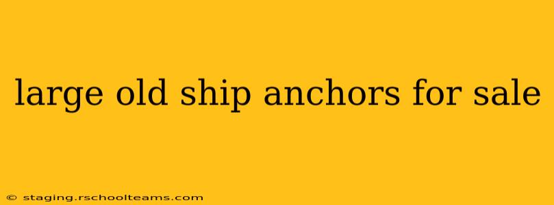 large old ship anchors for sale