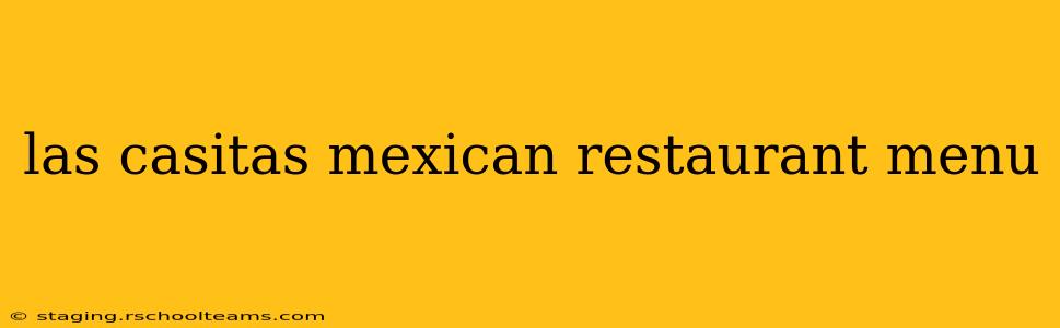 las casitas mexican restaurant menu