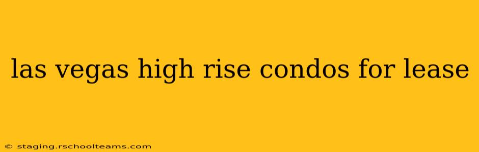 las vegas high rise condos for lease