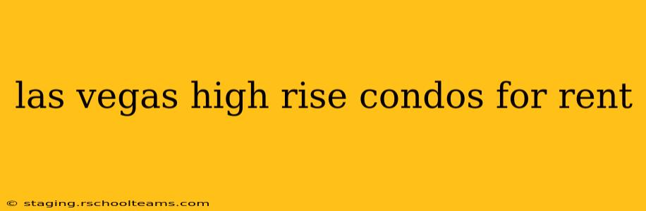 las vegas high rise condos for rent