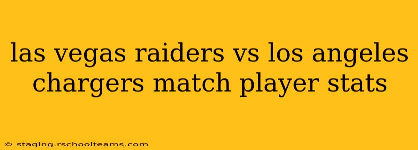 las vegas raiders vs los angeles chargers match player stats