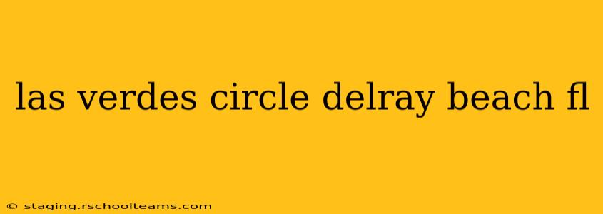 las verdes circle delray beach fl