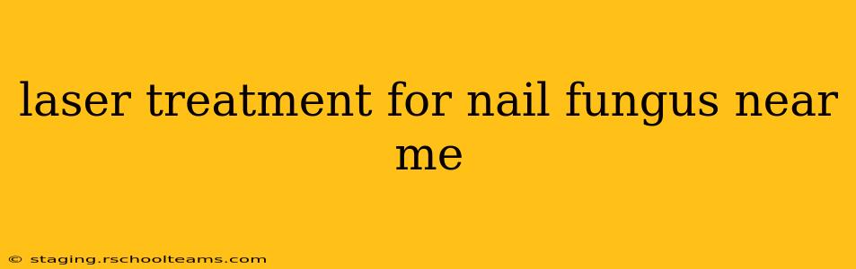 laser treatment for nail fungus near me