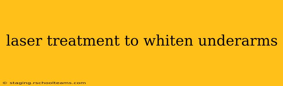 laser treatment to whiten underarms