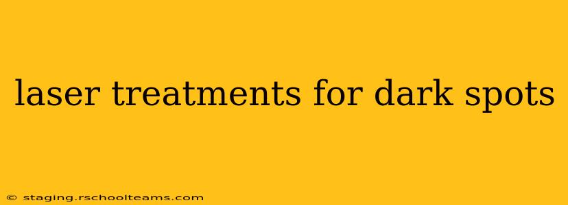 laser treatments for dark spots