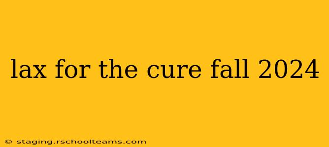 lax for the cure fall 2024