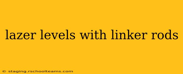 lazer levels with linker rods