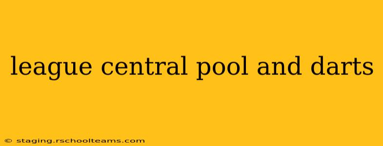 league central pool and darts