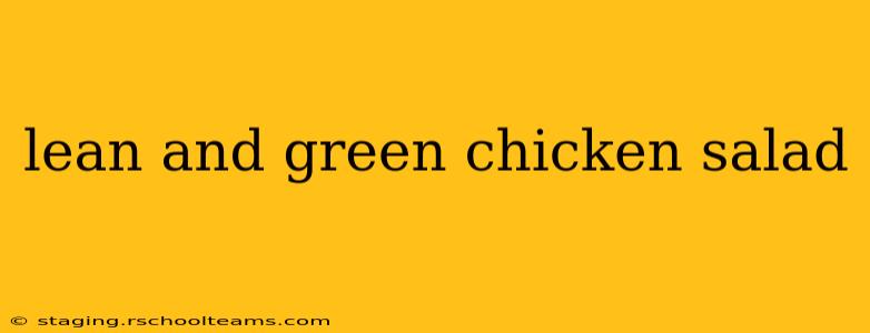 lean and green chicken salad