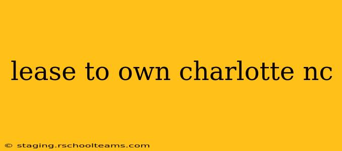 lease to own charlotte nc