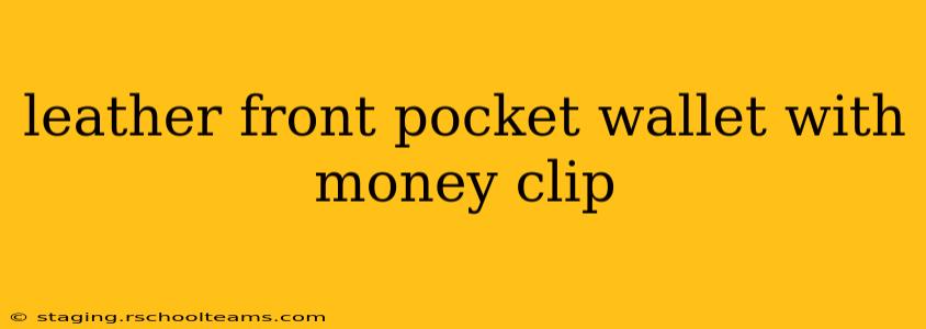 leather front pocket wallet with money clip