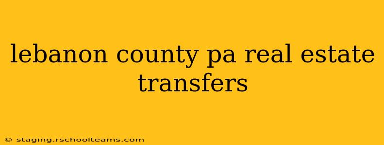 lebanon county pa real estate transfers