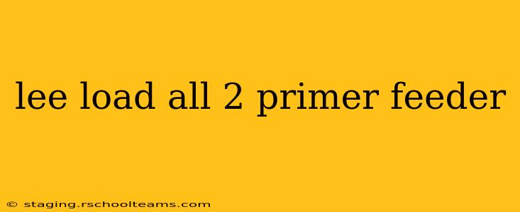 lee load all 2 primer feeder
