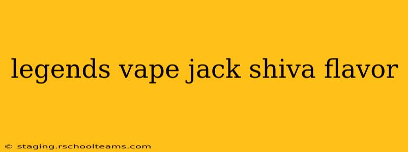 legends vape jack shiva flavor