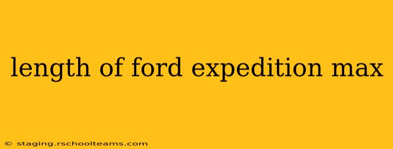 length of ford expedition max