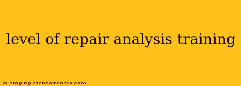 level of repair analysis training