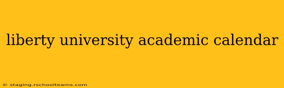 liberty university academic calendar