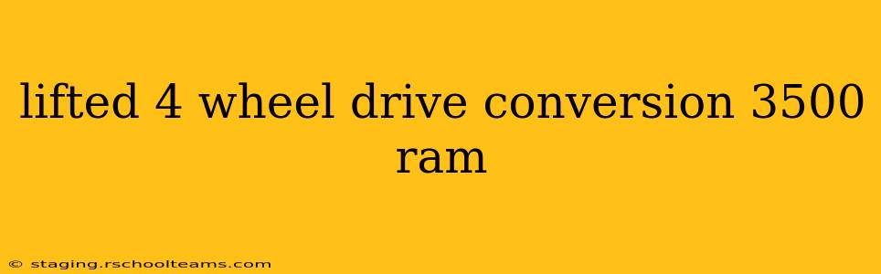 lifted 4 wheel drive conversion 3500 ram