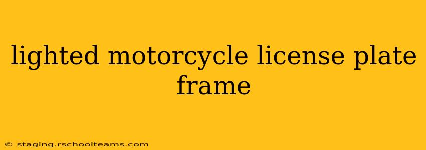 lighted motorcycle license plate frame