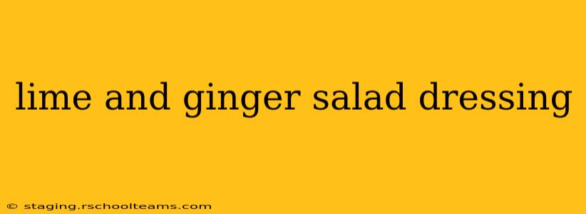 lime and ginger salad dressing