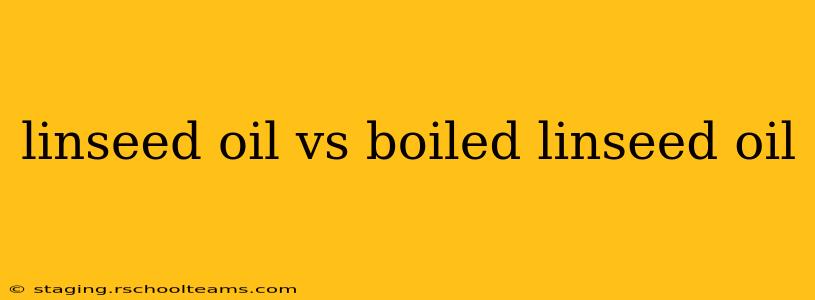 linseed oil vs boiled linseed oil