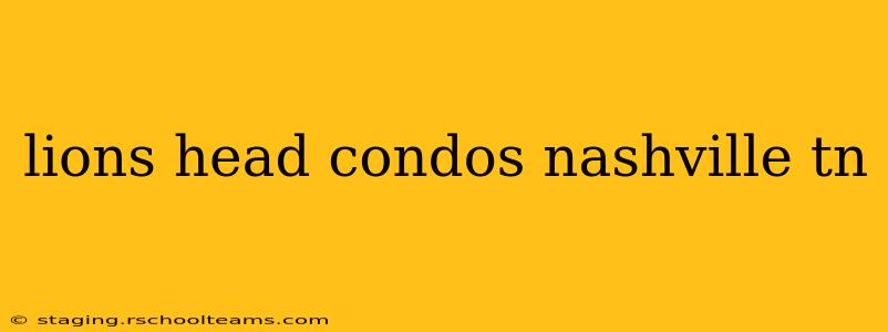 lions head condos nashville tn
