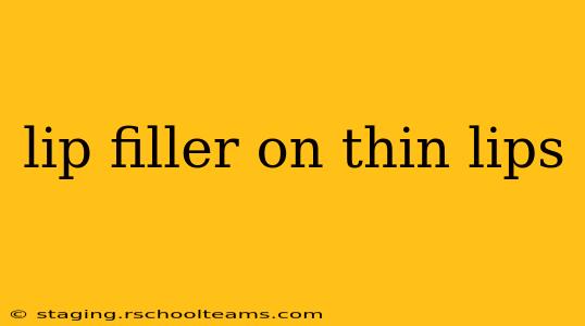 lip filler on thin lips