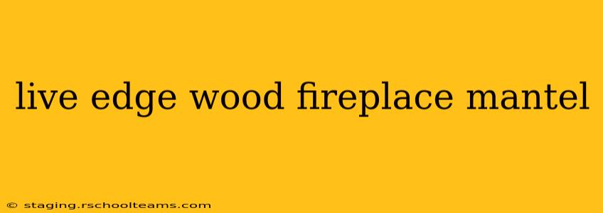 live edge wood fireplace mantel