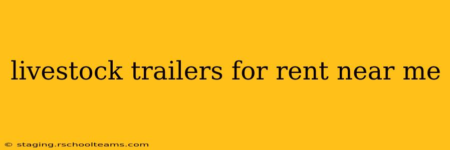 livestock trailers for rent near me