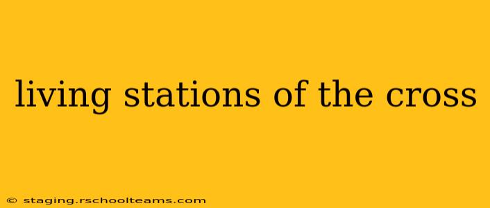 living stations of the cross