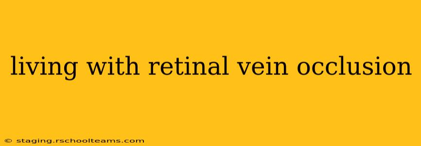 living with retinal vein occlusion