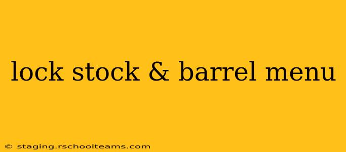 lock stock & barrel menu