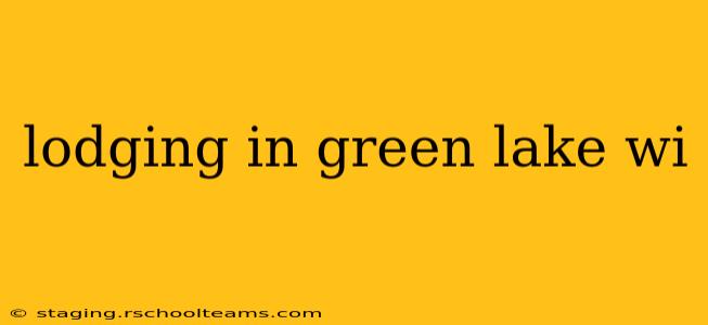 lodging in green lake wi