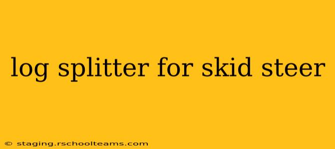 log splitter for skid steer