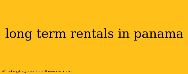 long term rentals in panama