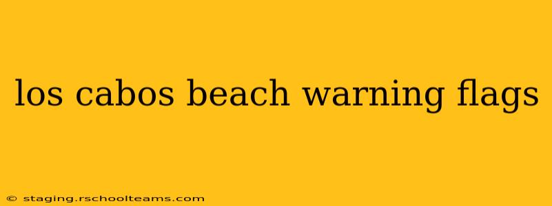 los cabos beach warning flags