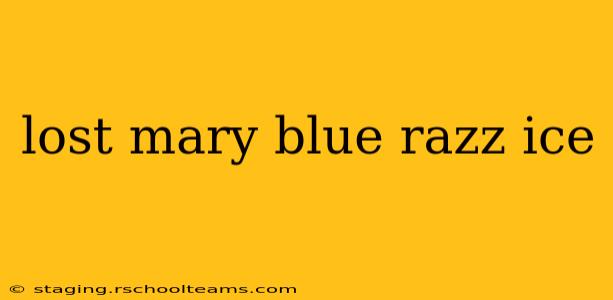 lost mary blue razz ice