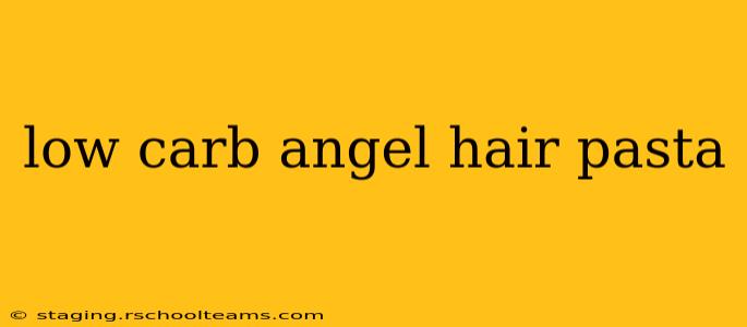low carb angel hair pasta