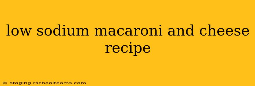 low sodium macaroni and cheese recipe
