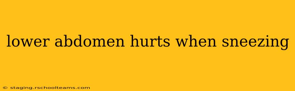lower abdomen hurts when sneezing